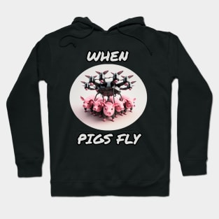 When pigs fly Hoodie